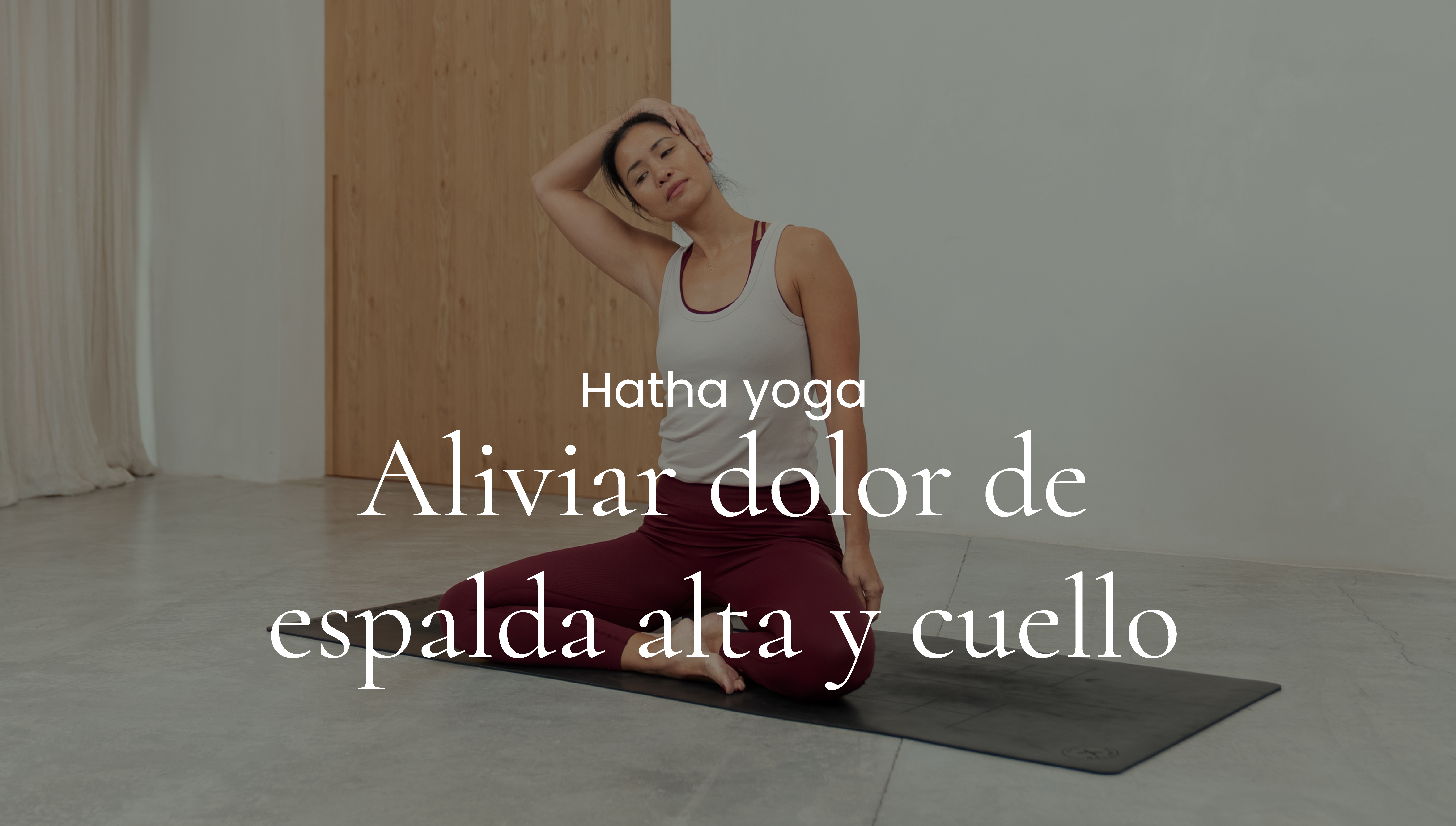 Aliviar el dolor de espalda y cuello. Hatha con Xuan Lan
